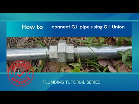 | How to connect G.I. pipe using G.I. Union |