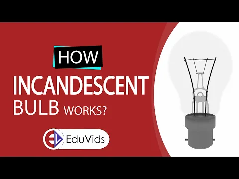 How Incandescent bulb works? | EduVids - Educational Videos